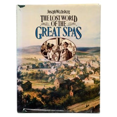 Vintage The Lost World of the Great Spas by Joseph Wechsberg, First Edition