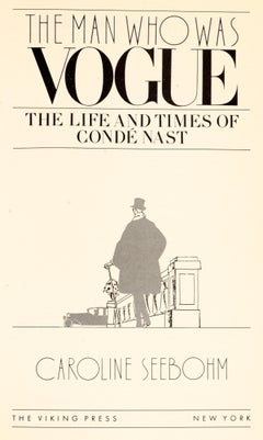 The Man Who Was Vogue: The Life and Times of Conde Nast, 1st Ed