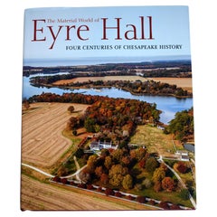 The Material World of Eyre Hall : Four Centuries of Chesapeake History, 1st Ed
