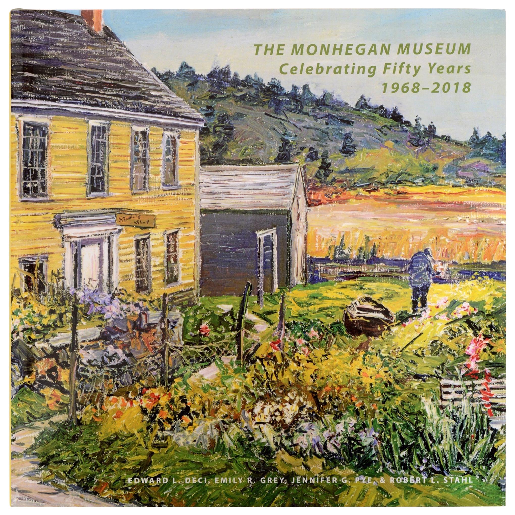 The Monhegan Museum Celebrating Fifty Years, 1968-2018, 1st Ed