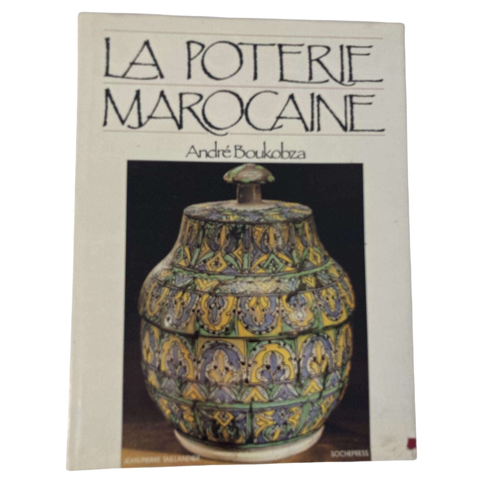 Moroccan Pottery La Poterie Marocaine by André Boukobza French Edition Hard For Sale