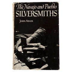  The Navajo and Pueblo Silversmiths by John Adair
