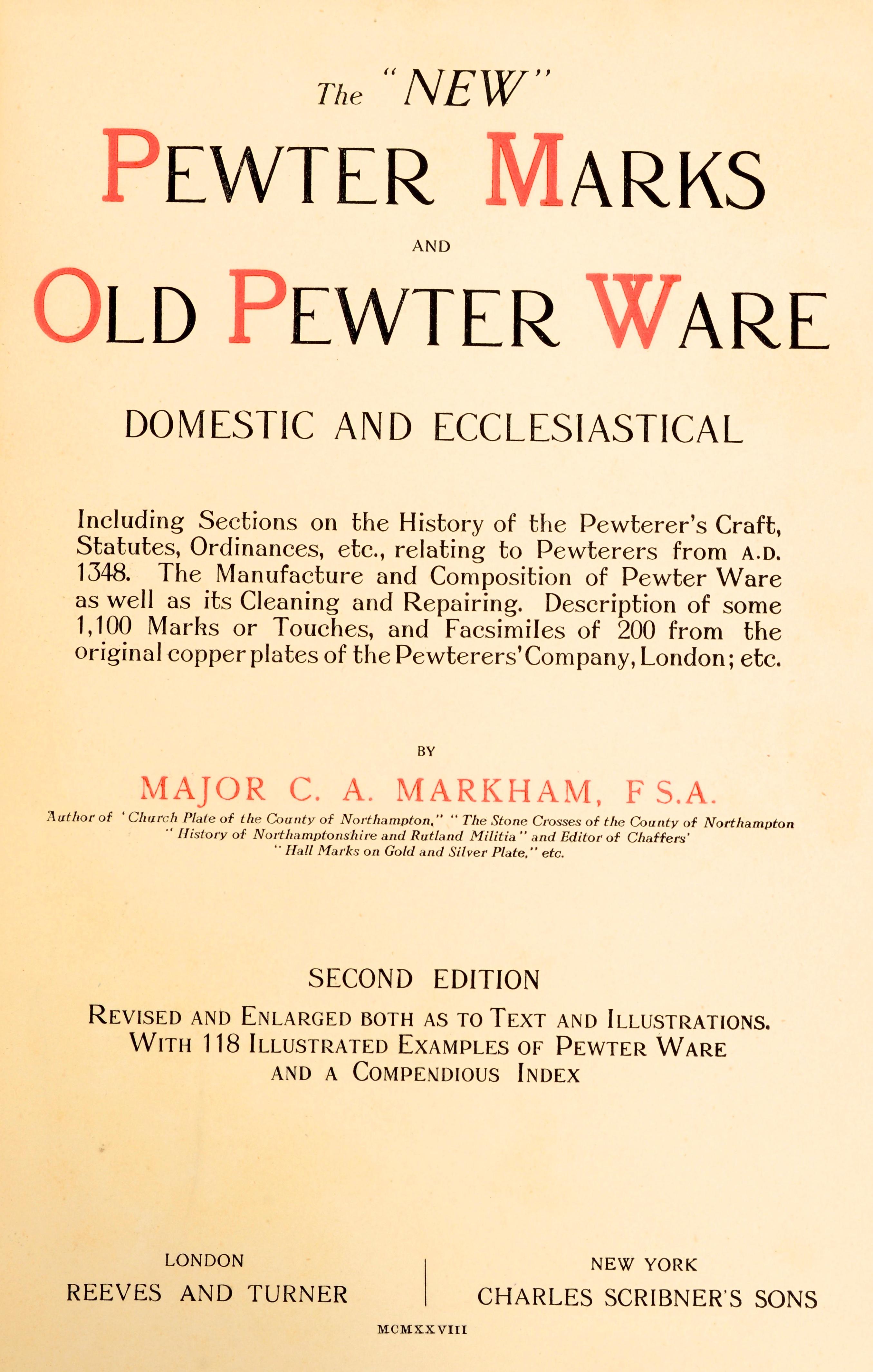 The New Pewter Marks and Old Pewter Ware (Les nouvelles marques d'étain et les anciennes articles en étain) de Major C.A. Markham, 2e édition 1928 en vente 2