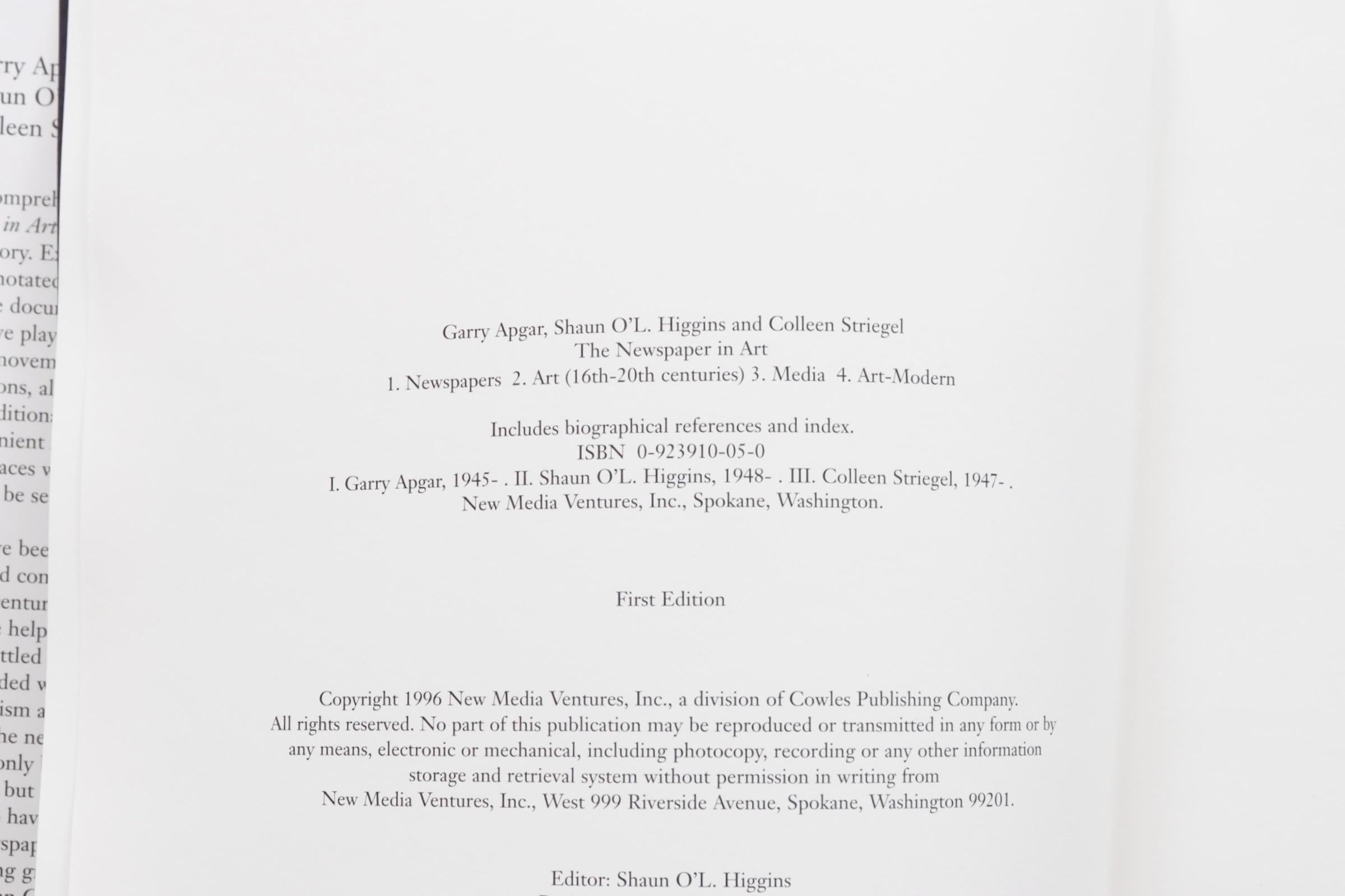 The Newspaper in Art by Garry Apgar, Shaun O'L. Higgins and Colleen Striegel. Hardcover book with dustjacket. Stated first edition published in 1996 by New Media Ventures, Inc. Printed in Spokane, Washington, illustrated, 220 pages.