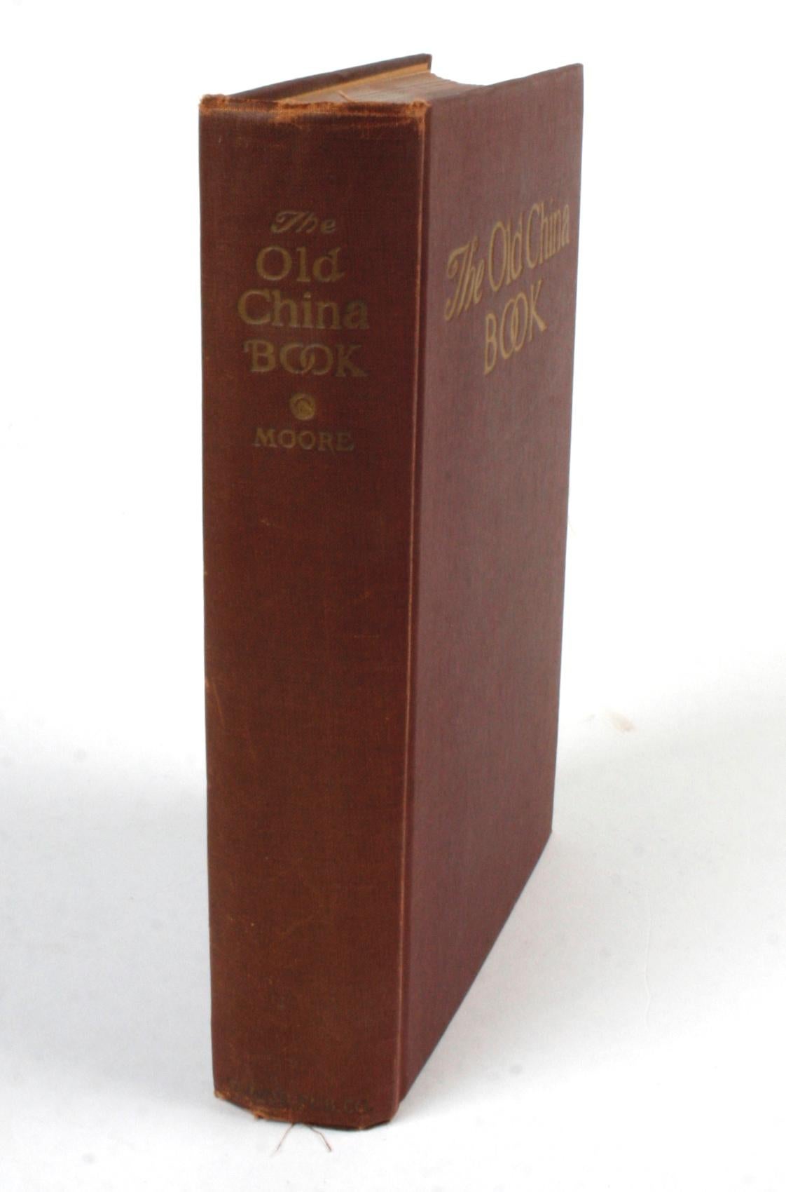 The Old China Book by N. Hudson Moore. New York: Tudor Publishing Company, 1937. Hardcover with no dust jacket. 300 pp. A comprehensive resource book on early pottery and English china first published in 1903. The book includes sections on