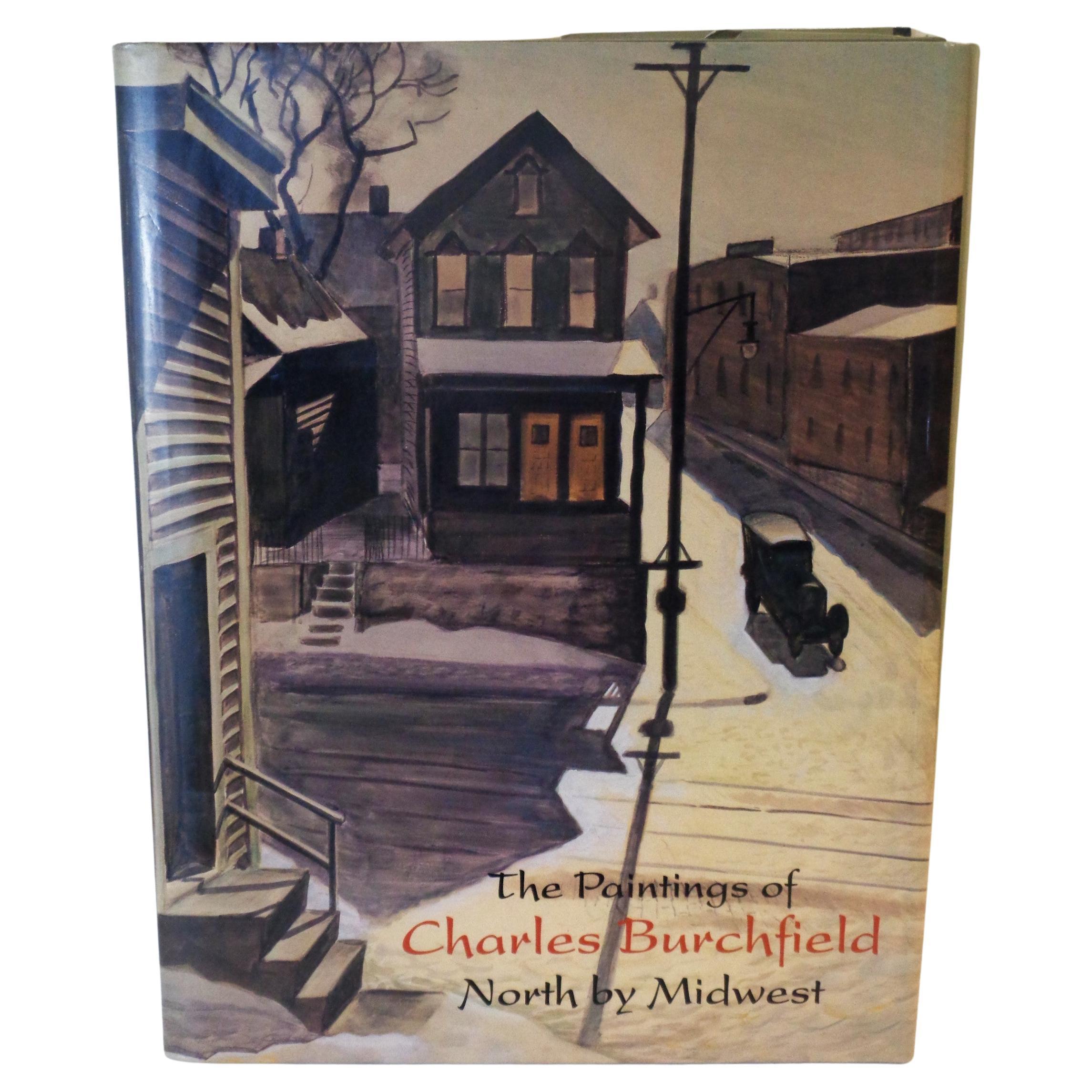 The Paintings of Charles Burchfield North by Midwest - 1997 Abrams, 1st Ed. 