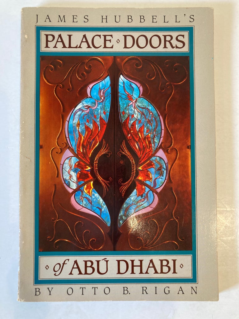 James Hubbell's Palace Doors of Abú Dhabi Paperback – January 1, 1982
by Otto B. Rigan (Author)
The Palace Doors of Abu Dhabi by author Otto Rigan is out of print and rare! Although destined to be seen by few, the doors of Abu Dhabi are a symbolic