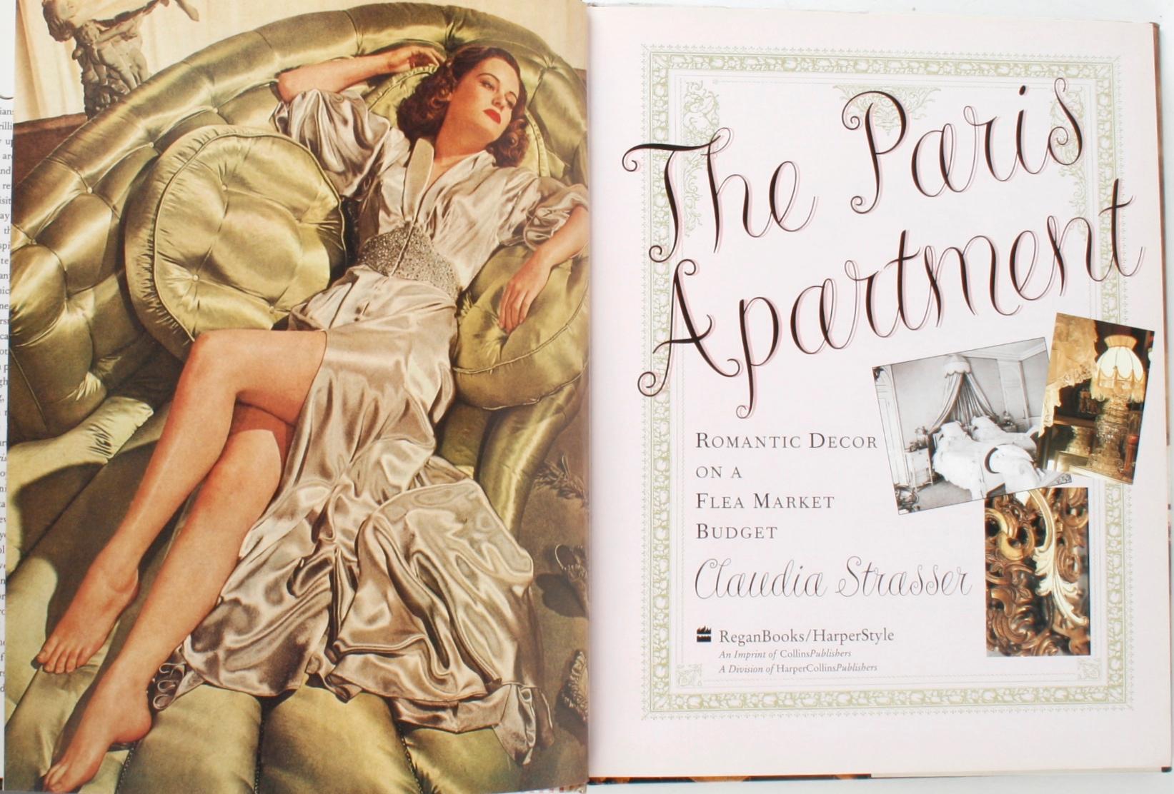 The Paris Apartment by Claudia Strasser. HarperCollins, 1997. Stated first edition hardcover with dust jacket. The Paris Apartment is a popular shop in New York's East Village. Tips on budgeting; guidance on shopping at flea markets and auctions;
