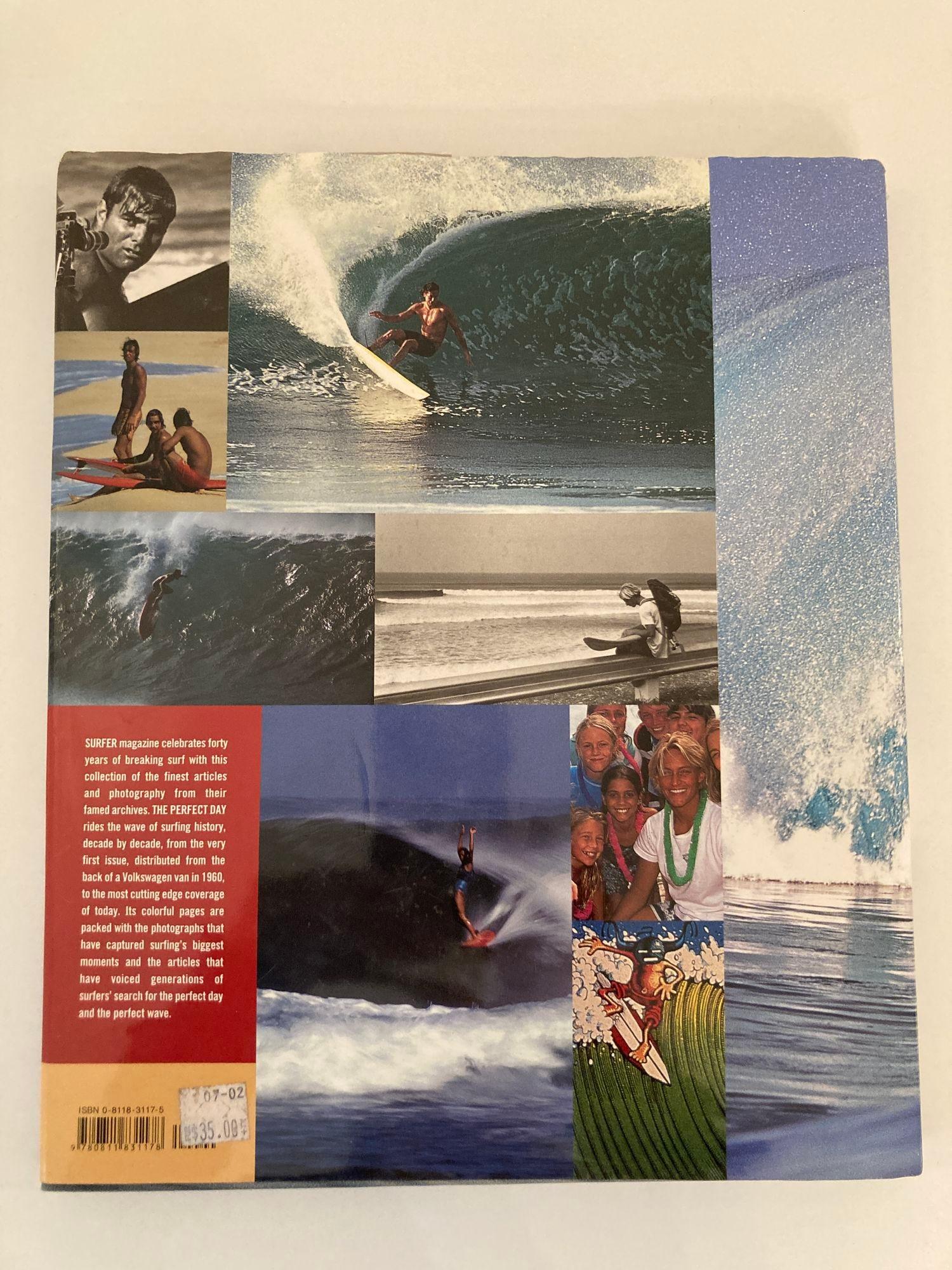 Le jour parfait : 40 Years of Surfer Magazine Hardcover Book
Titre : The Perfect Day : 40 ans de Surfer Magazine
Editeur : Chronicle Books
Date de publication : 2001
Reliure : Couverture rigide
État du livre : Bon
Synopsis :
