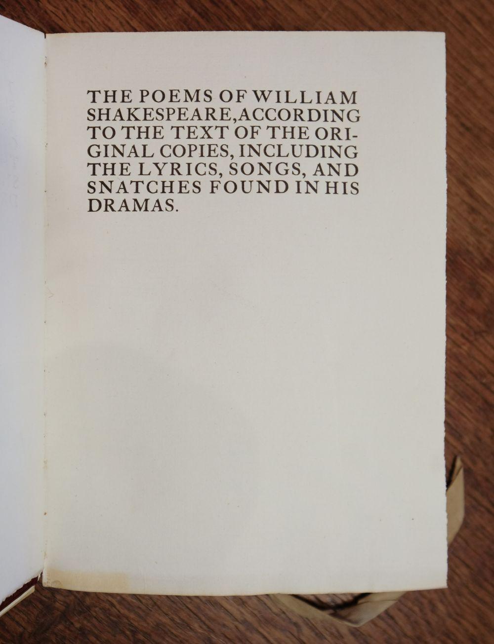The Poems of William Shakespeare according to the text of the original copies, including the lyrics, songs, and snatches found in his dramas; according to the text of the original copies, including the lyrics, songs, and snatches found in his