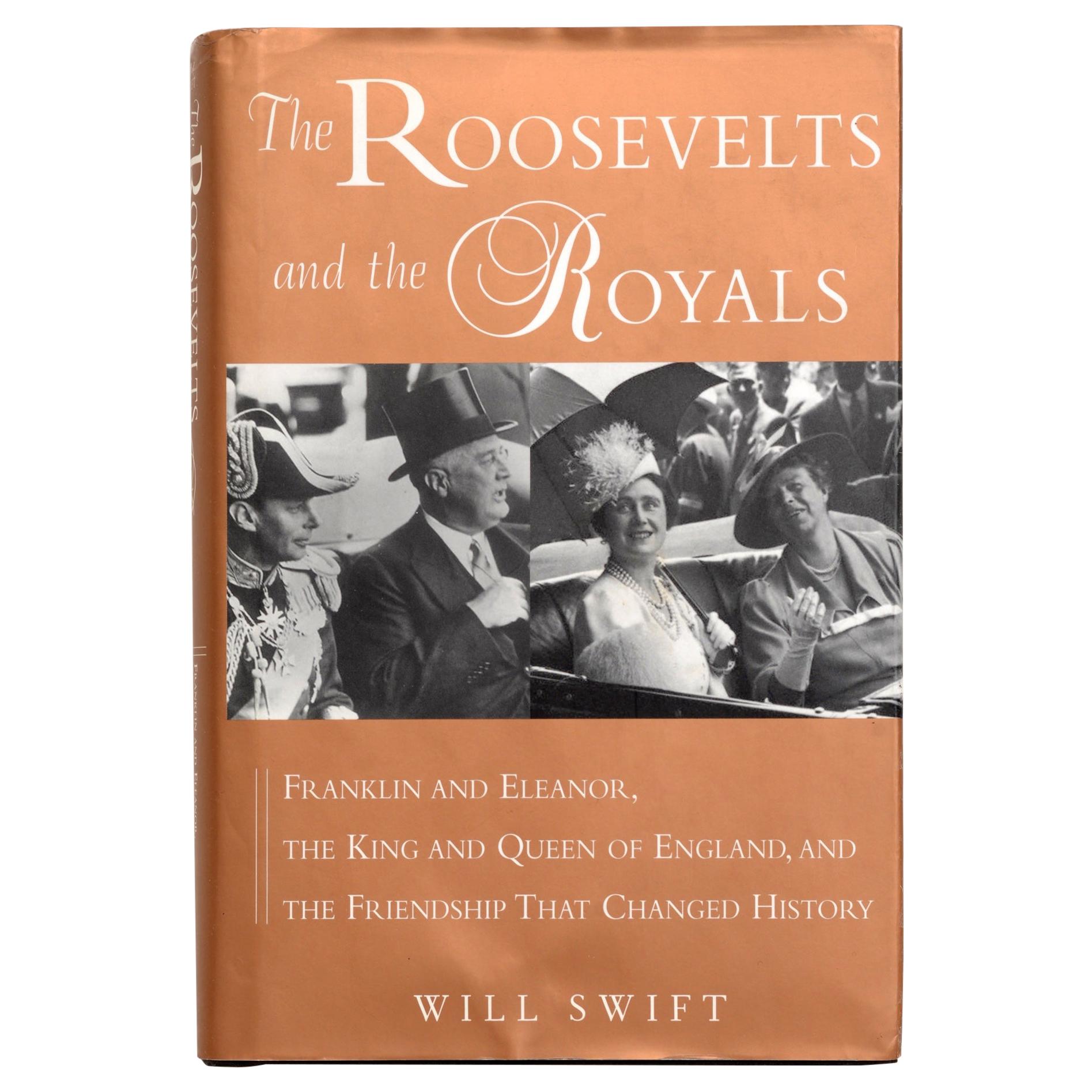 "The Roosevelts and the Royals", Signed First Ed by Will Swift For Sale