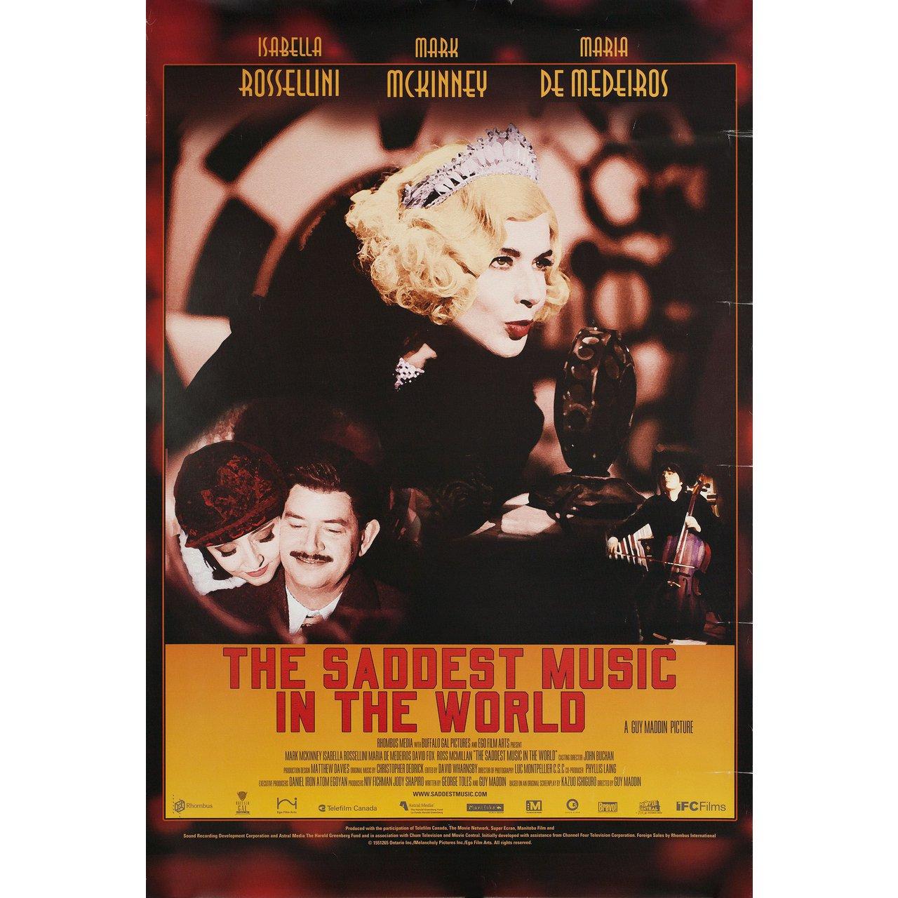 Original 2003 U.S. one sheet poster for the film The Saddest Music in the World directed by Guy Maddin with Mark McKinney / Isabella Rossellini / Maria de Medeiros / David Fox. Very Good condition, rolled with edge & handling wear. Please note: the