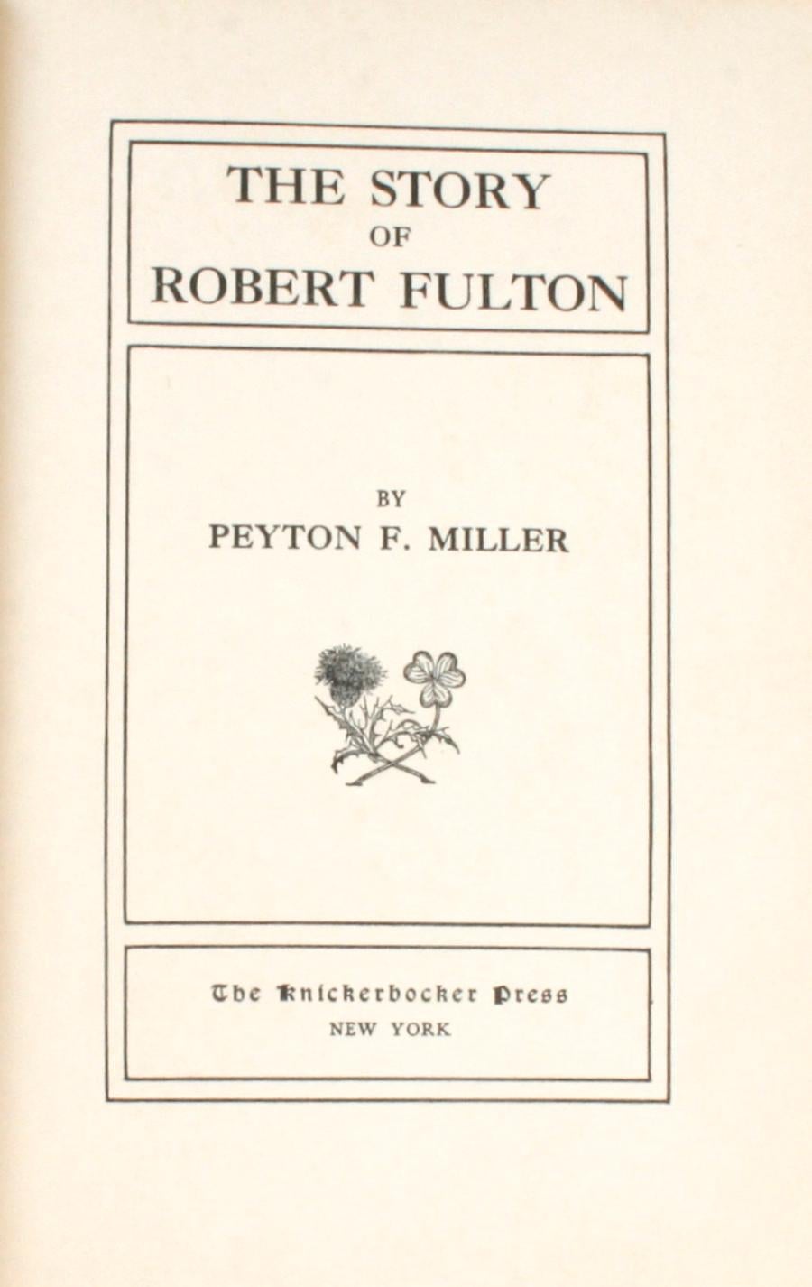 American The Story of Robert Fulton by Peyton F. Miller, 1st Edition