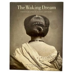 The Waking Dream,  Photography's First Century, 1st Edition 1993
