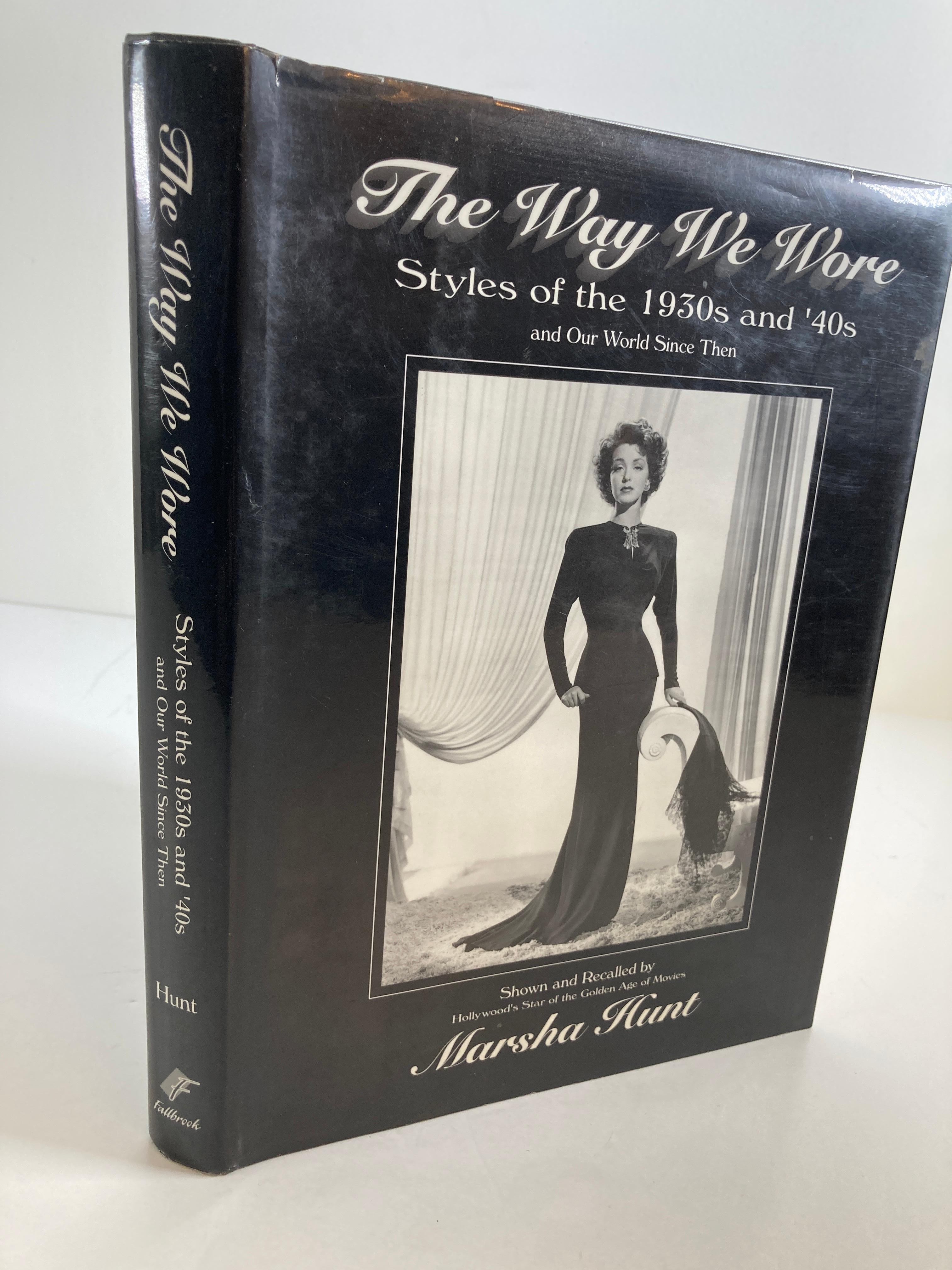 “The Way We Wore: Styles of the 1930s and '40s and Our World Since Then”
Book by Marsha Hunt.
Marsha Hunt, once voted the best dressed actress at MGM, presents pictures of herself along with leading men like John Wayne, Bob Cummings, Gene Kelly,