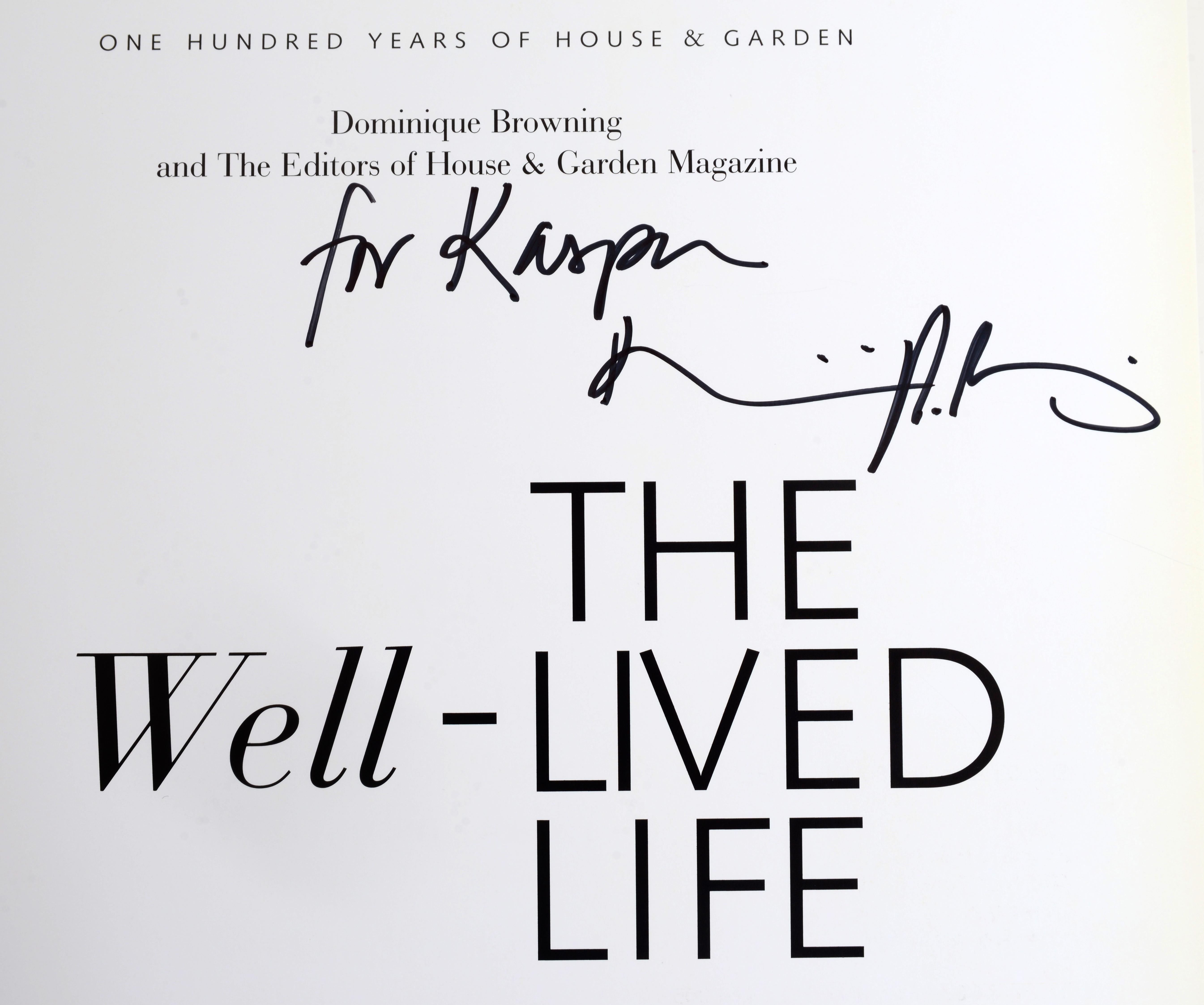 The Well-Lived Life: One Hundred Years Of House & Garden by Dominique Browning. Published by Assouline Publishing, 2003. 1st Ed hardcover with dust jacket signed and inscribed by the author to Herbert Kasper. Herbert Kasper was an American fashion