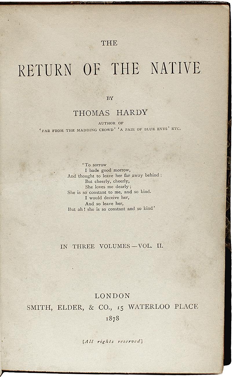 AUTHOR: HARDY, Thomas. 

TITLE: The Return of the Native.

PUBLISHER: London: Smith, Elder and Co., 1878.

DESCRIPTION: FIRST EDITION FIRST ISSUE. 3 vols., 7-1/4