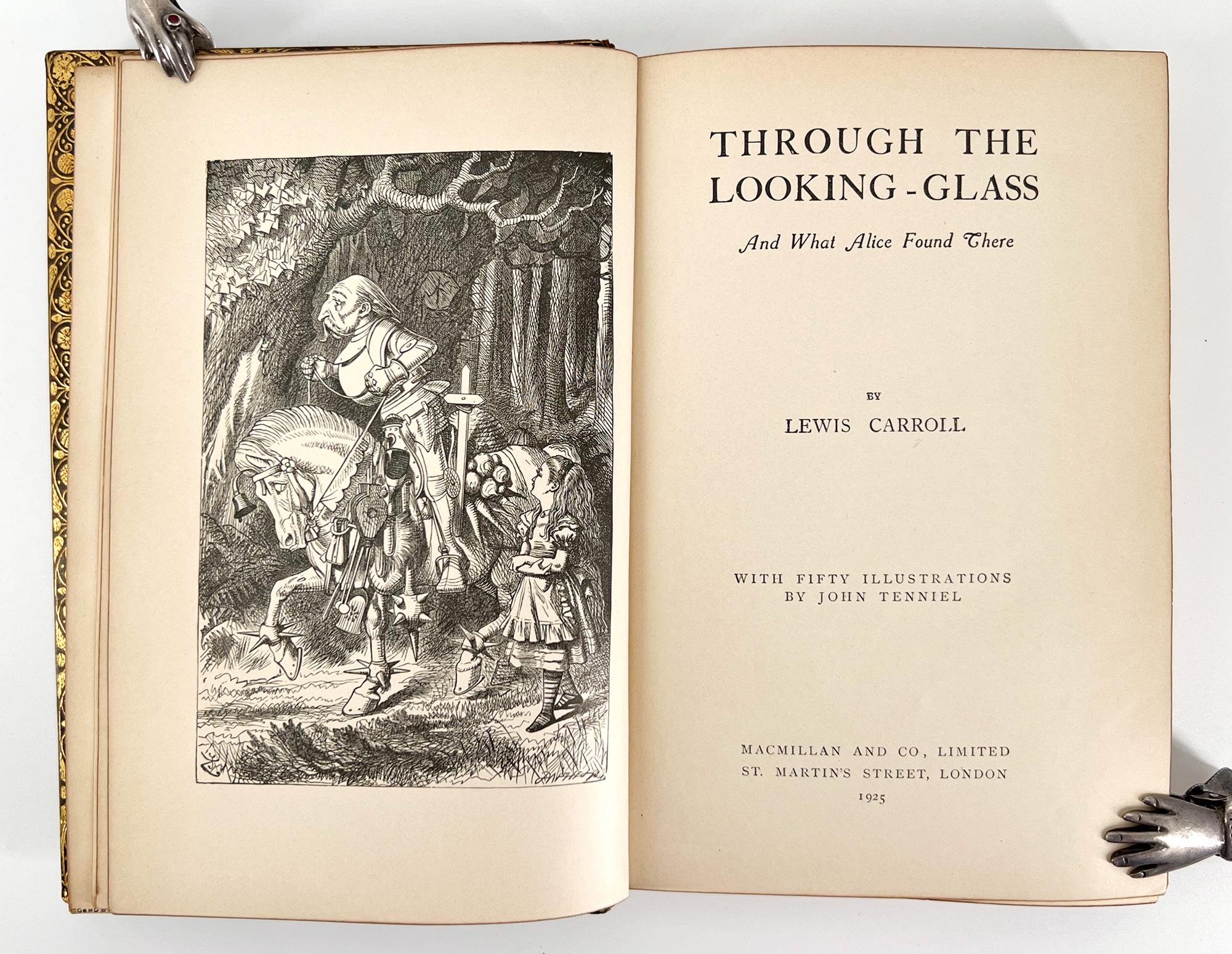 Carroll, Lewis (Dodgson, Charles L.). Through the Looking Glass; And What Alice Found There. 
London: Macmillan & Co., 1925. 
12mo; 7 1/4 x 4 3/4 inches (185 x 121 mm); pp. xii + 208 + [4]. 50 monochrome illustrations, including frontispiece, by