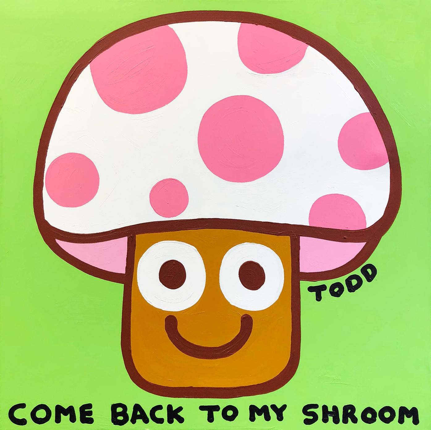 Todd Goldman Portrait Painting – Come Back To My Shroom (großes Originalgemälde auf Leinwand)