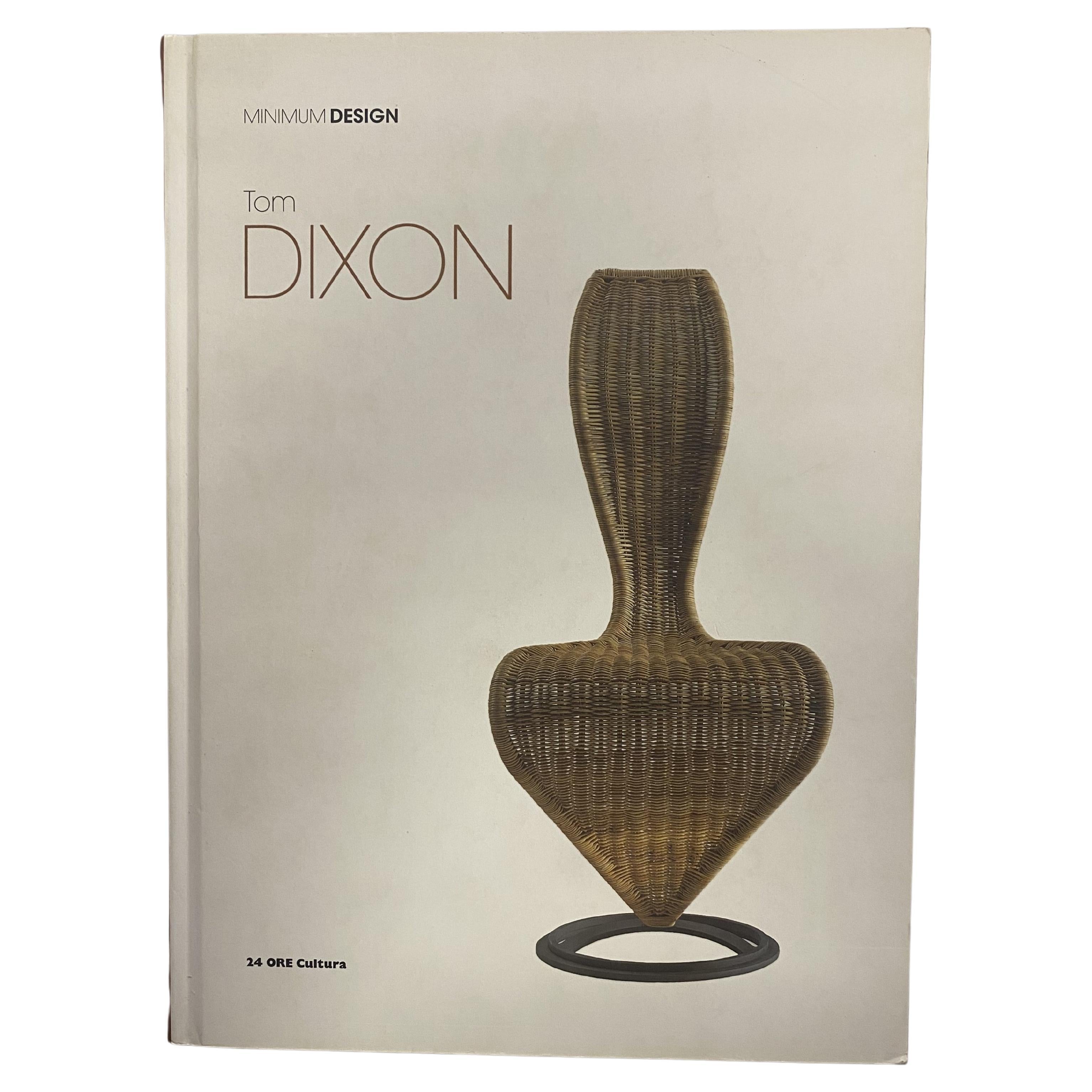 Tom Dixon: Minimum Design by Davide Fabio Colaci and Angela Rui (Book) For Sale