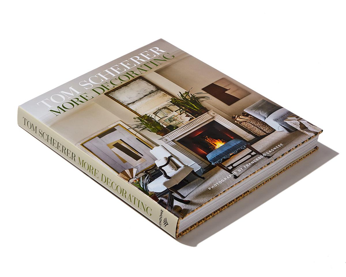 Tom Scheerer
More Decorating
Book by Tom Scheerer
Photography by Francesco Lagnese

In Tom Scheerer’s second book, twenty of his latest projects are featured, including city houses and apartments in New York, Dallas, and Paris; summer houses in