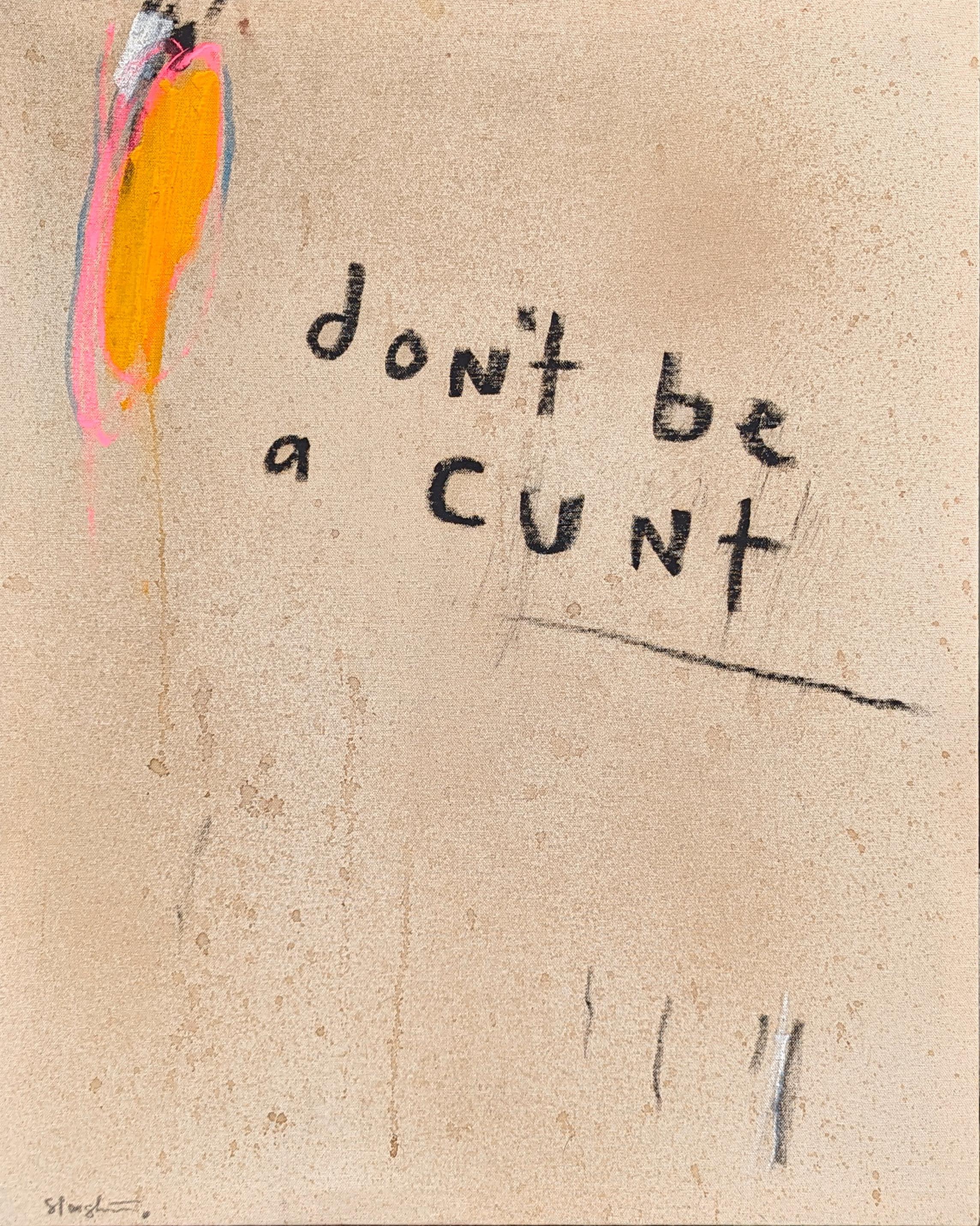 “Don't Be a Cunt” Abstract Contemporary Black & Tan Text Painting - Art by Tra' Slaughter