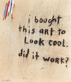“I Bought Art to Look Cool” Abstract Contemporary Black & Tan Text Painting