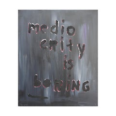 “Mediocrity is Boring” Abstract Contemporary Black & Gray Painting with Texts