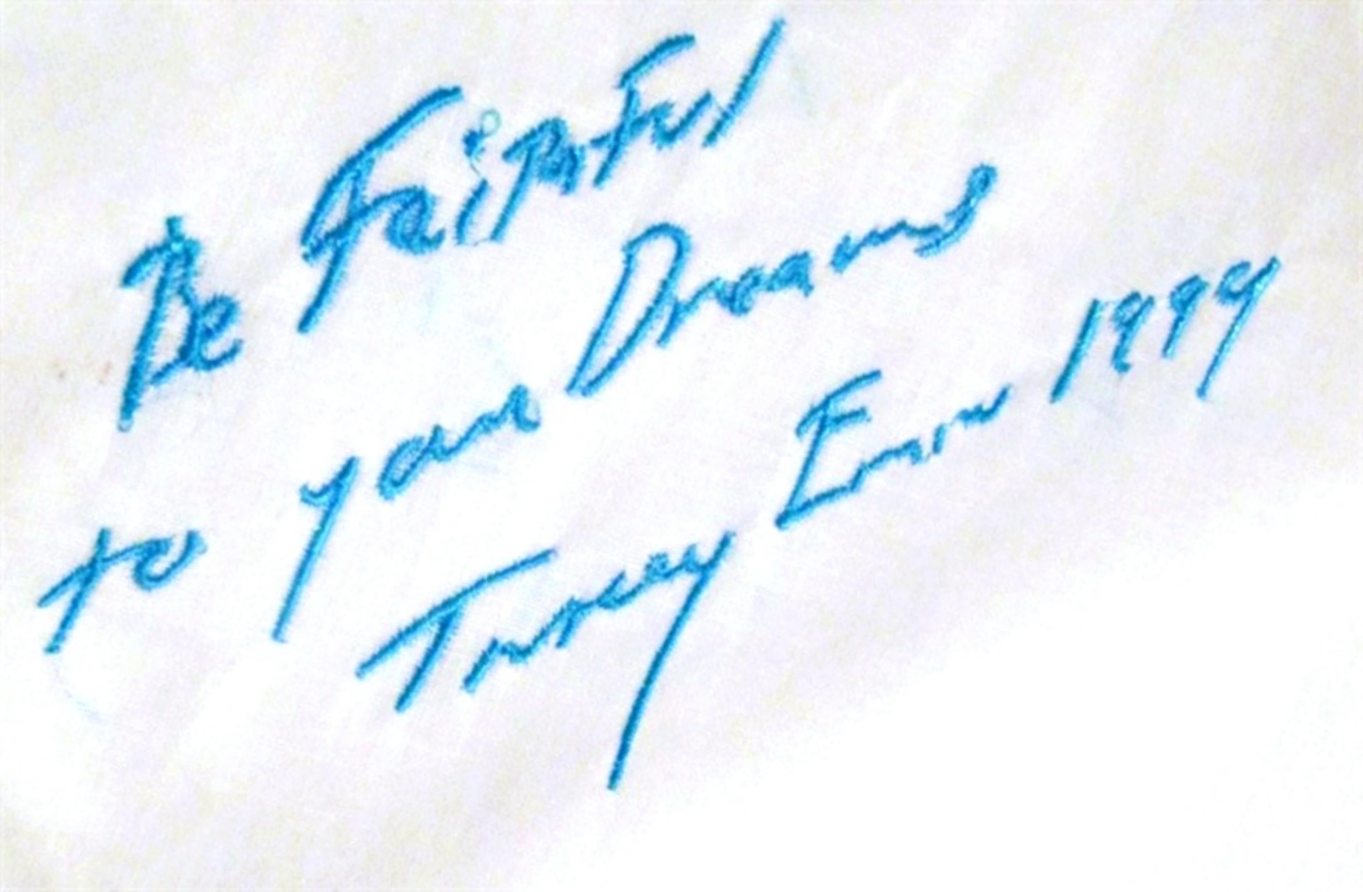Be Faithful To Your Dreams (Limited Edition Embroidered Cotton Handkerchief) - Mixed Media Art by Tracey Emin