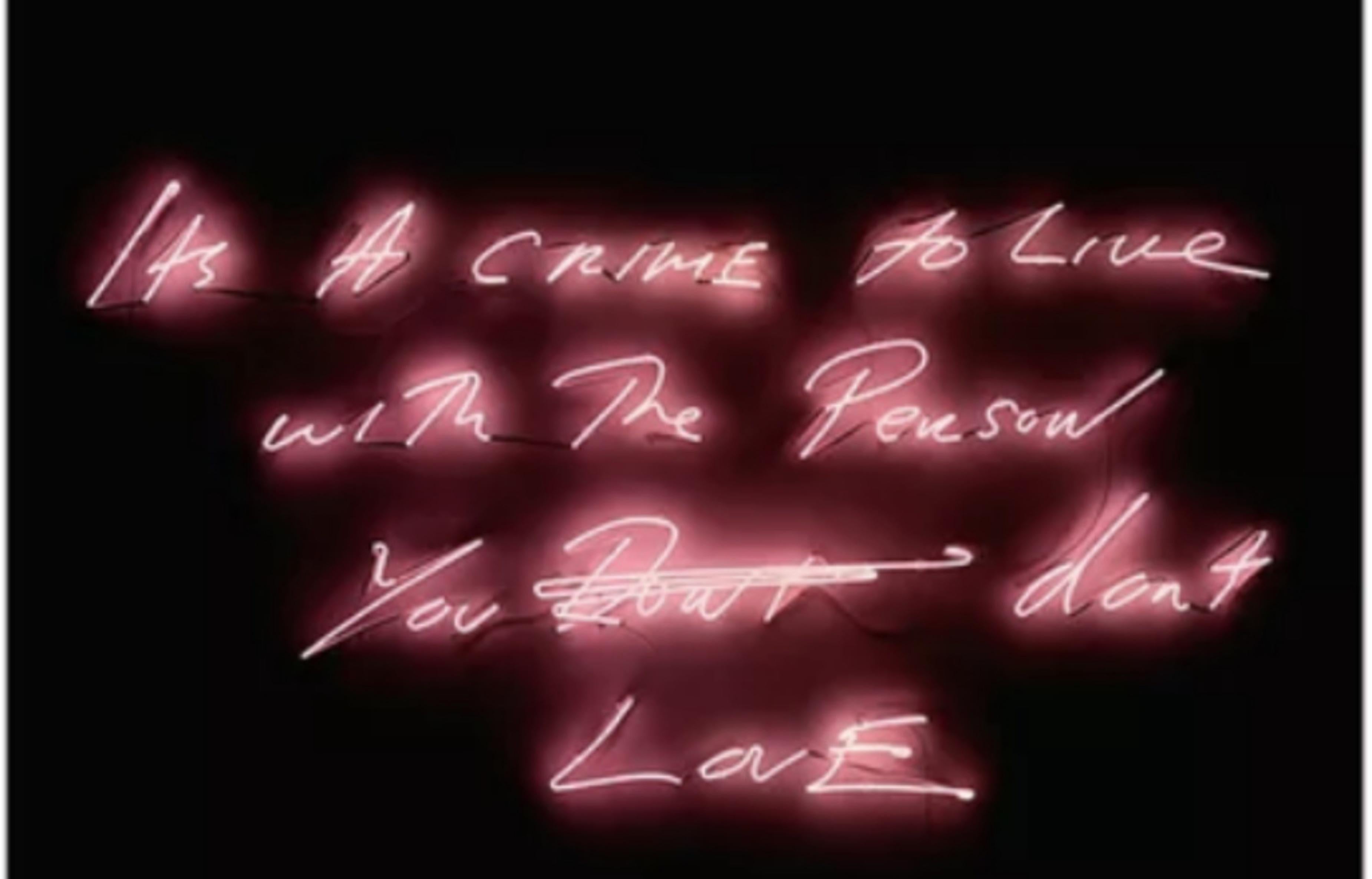 It's a Living è un crimine vivere con la persona che non ami con COA ufficiale + ologramma - Print di Tracey Emin