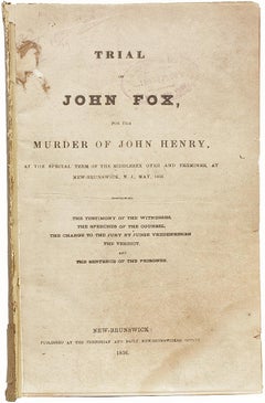 Trial of John Fox, for the Murder of John Henry. New-Brunswick, N.J. 1856