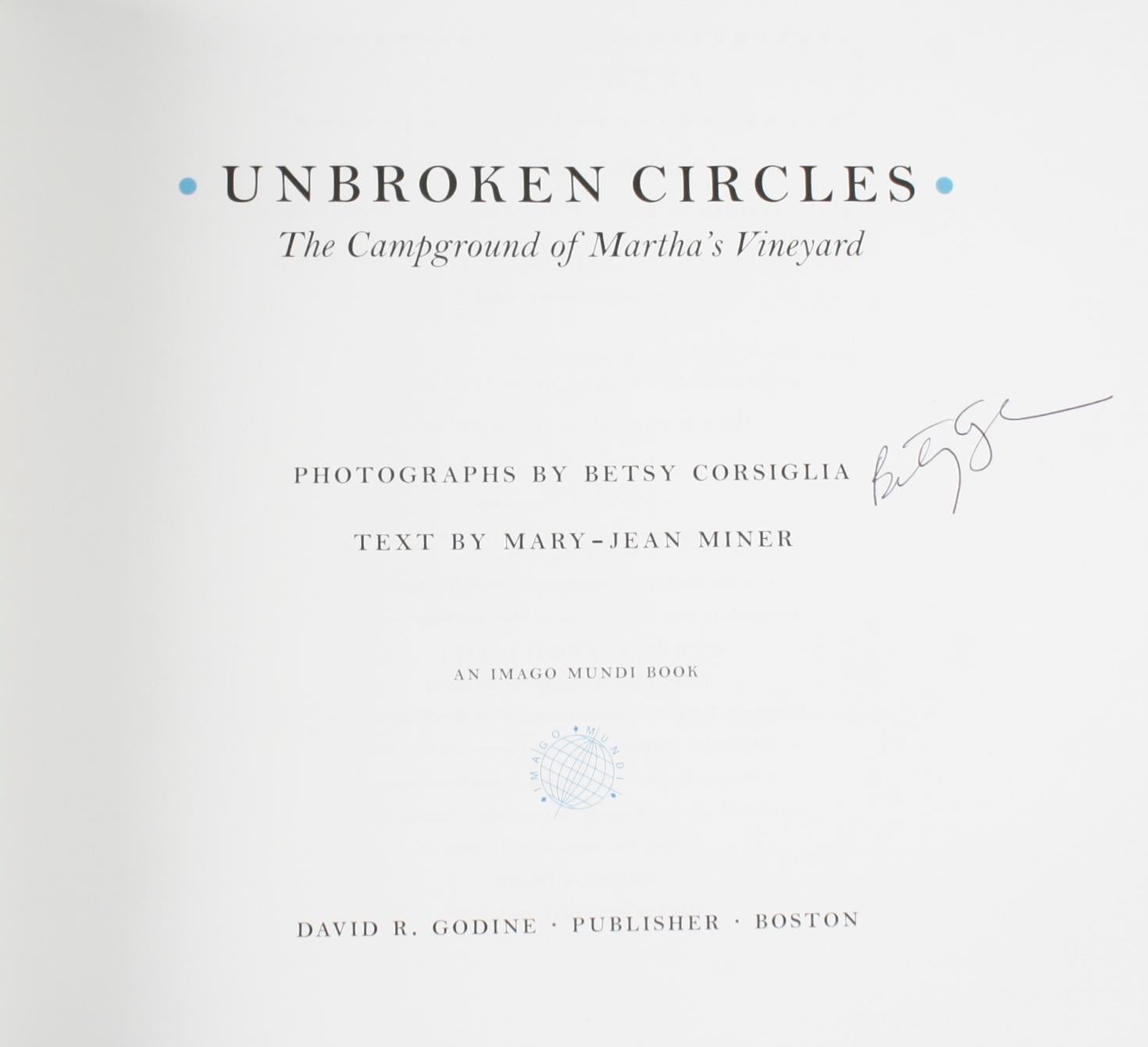 Unbroken Circles: The Campground of Martha's Vineyard by Mary-Jean Miner. David R Godine, 2000. Signed 1st Ed hardcover with dust jacket. 122pp. 120 photographs of the people and the houses of the Methodist Campground on Martha's Vineyard.