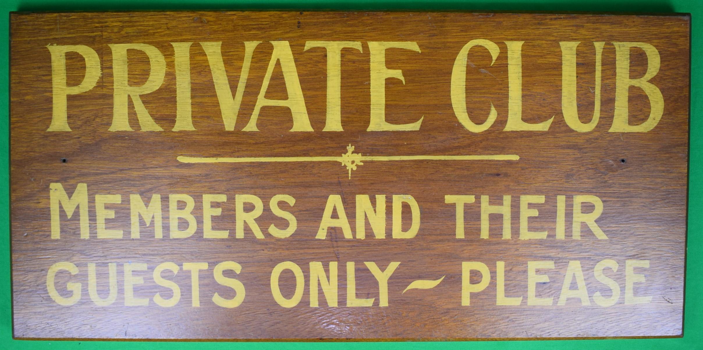 "Private Club Members And Their Guests Only ~ Please" Hand-Painted Wooden Sign - Mixed Media Art by Unknown