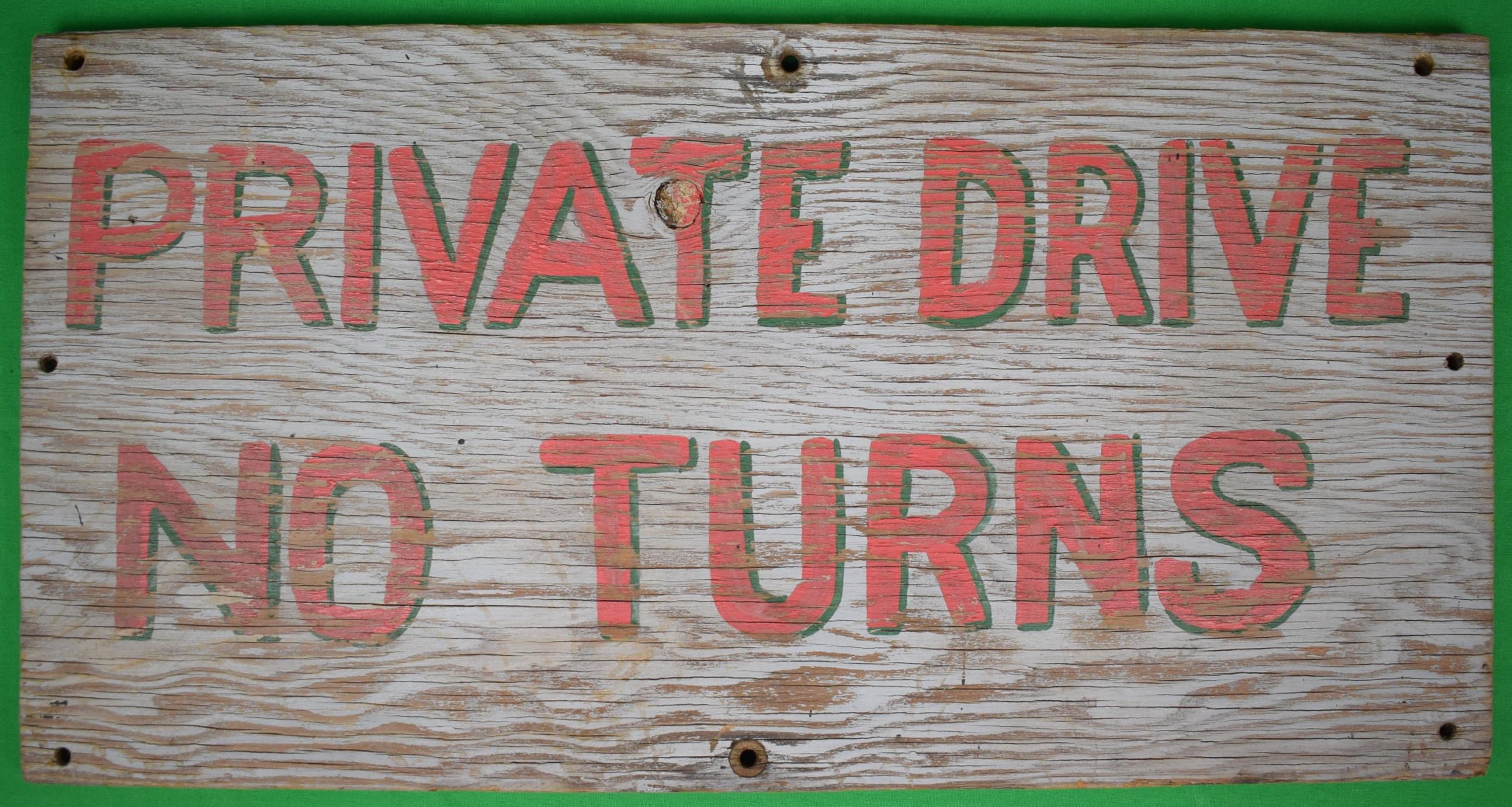 Private Drive/ No Turns Hand-Painted Camp Wood Sign - Mixed Media Art by Unknown