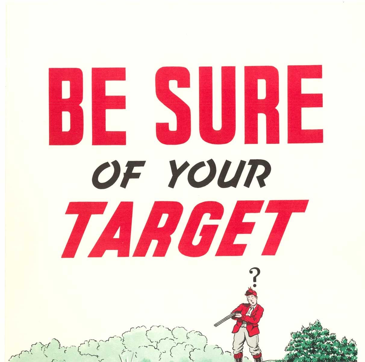 Be Sure of Your Target, 1946 N. R. A.. vintage hunting safety poster - Print by Unknown
