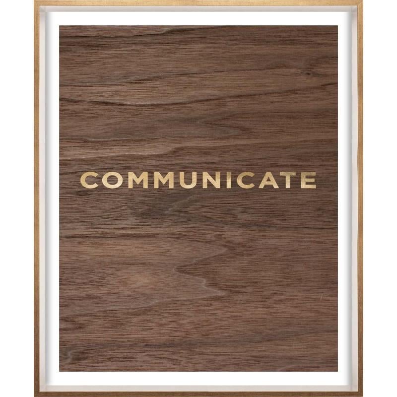 Unknown Print - "Communicate" Wood Grain Quote, gold mylar, framed