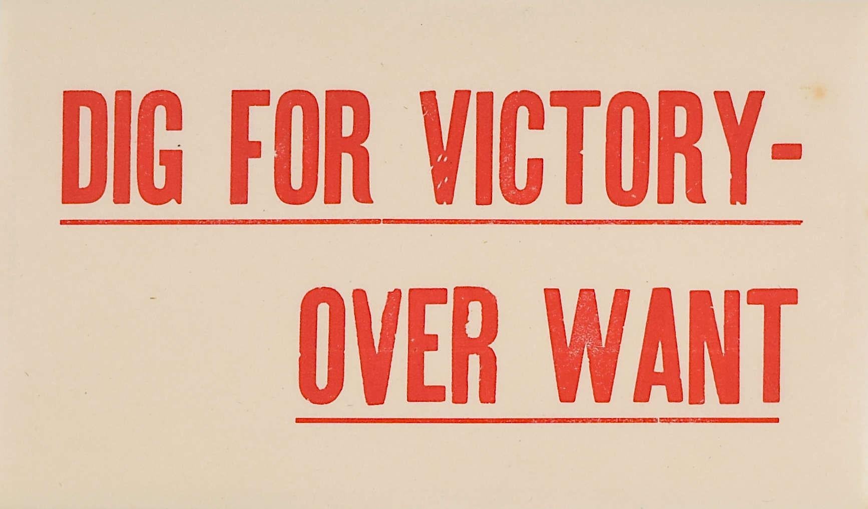 Unknown Print - Dig for Victory over Want - World War II public information poster leaflet 