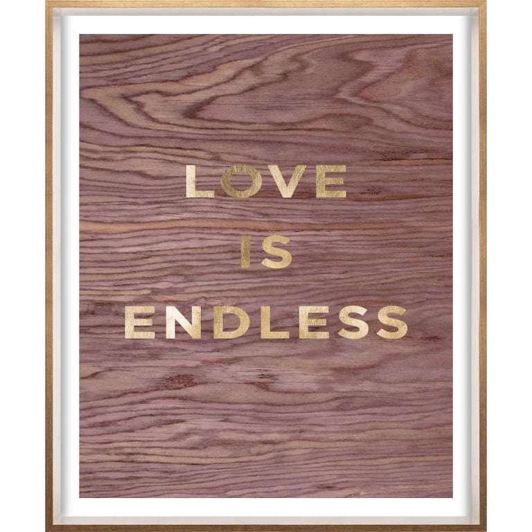 Unknown "Love is Endless" Wood Grain Quote, gold mylar, unframed For