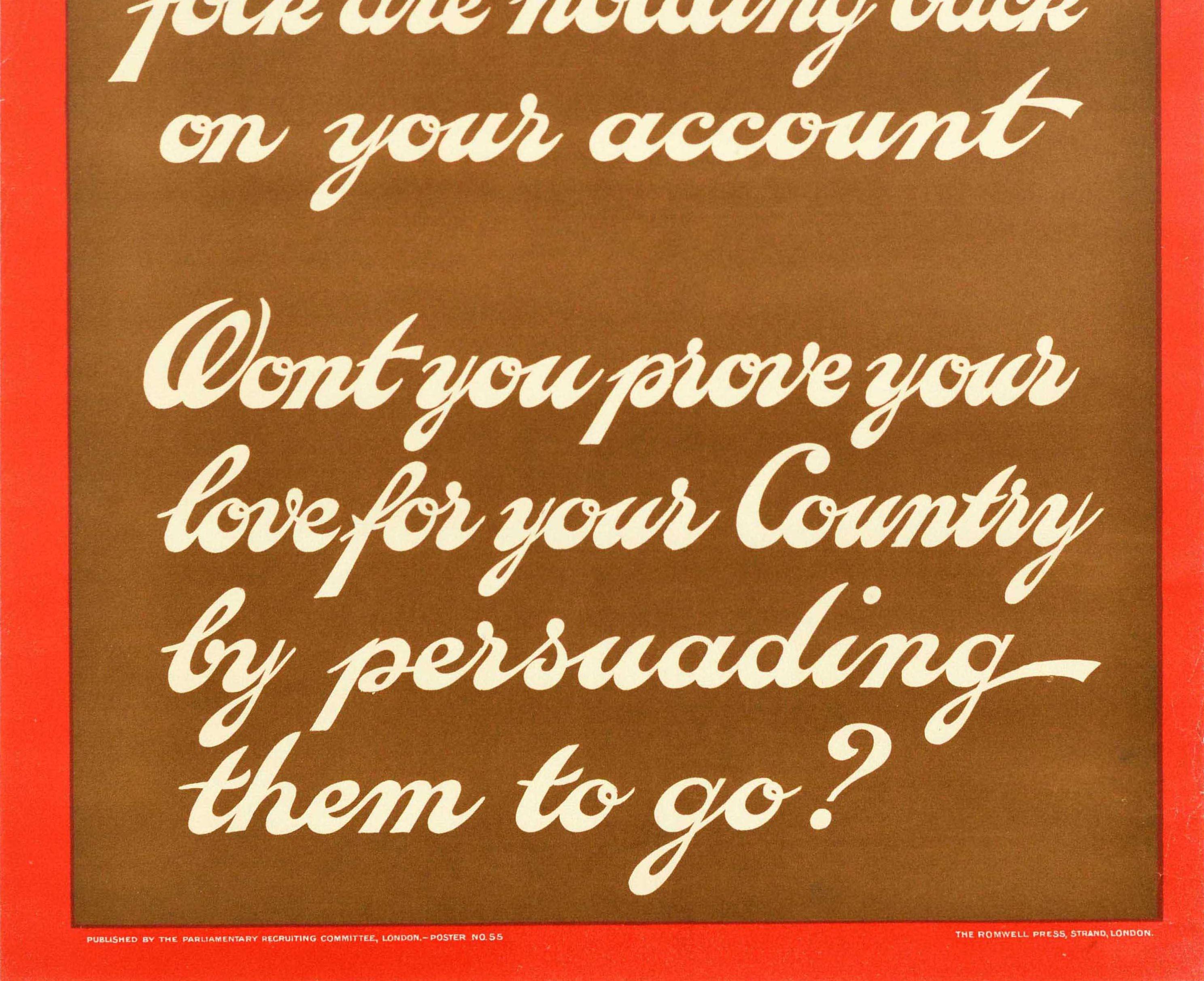 Original antique World War One recruitment poster featuring the bold stylised text within a red border reading - To the Women of Britain Some of your men folk are holding back on your account Won't you prove your love for your Country by persuading