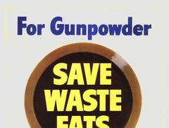 Poster d'epoca della seconda guerra mondiale originale For Gunpoweder Save Waste Fat, su lino