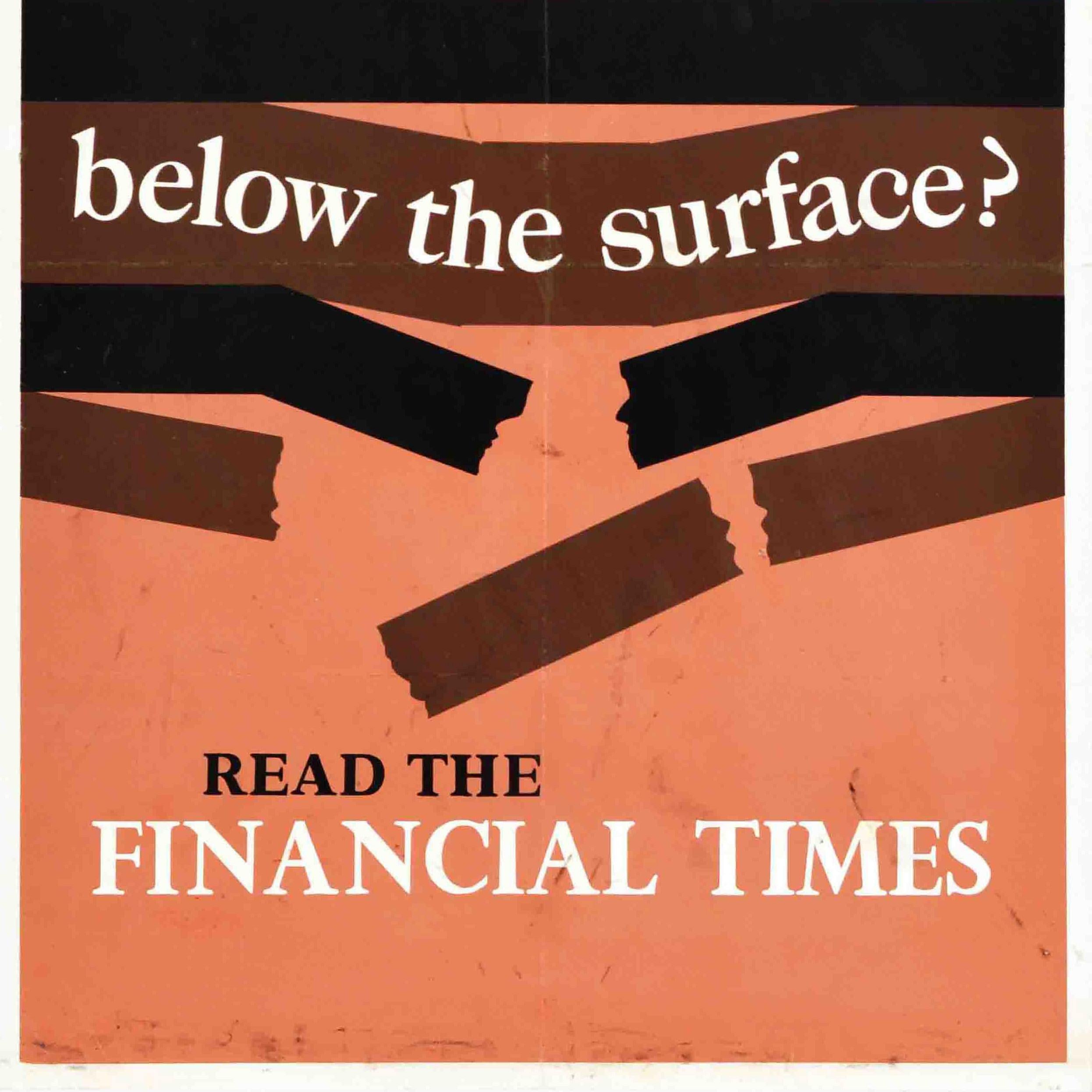 Affiche publicitaire vintage originale du journal The Financial Times (fondé en 1888) - Que se passe-t-il sous la surface ? Lisez le Financial Times - avec un superbe design représentant quatre niveaux de couches de surface, les trois sous-couches