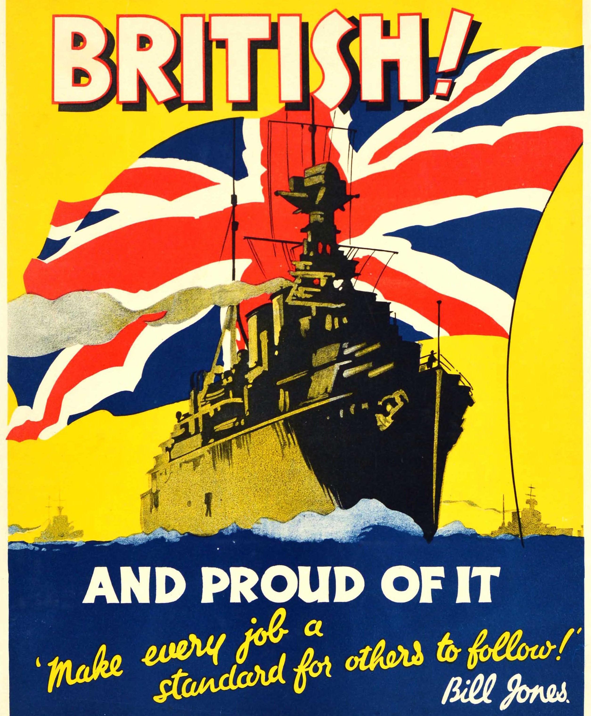 Poster motivazionale originale d'epoca sul posto di lavoro - britannico! E orgoglioso di esserlo Fai di ogni lavoro uno standard da seguire per gli altri! Bill Jones - immagine colorata di una nave da guerra che naviga in un mare blu verso lo