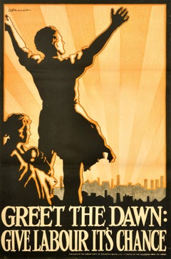 Affiche de propagande politique originale Greet The Dawn Give Labour Chance