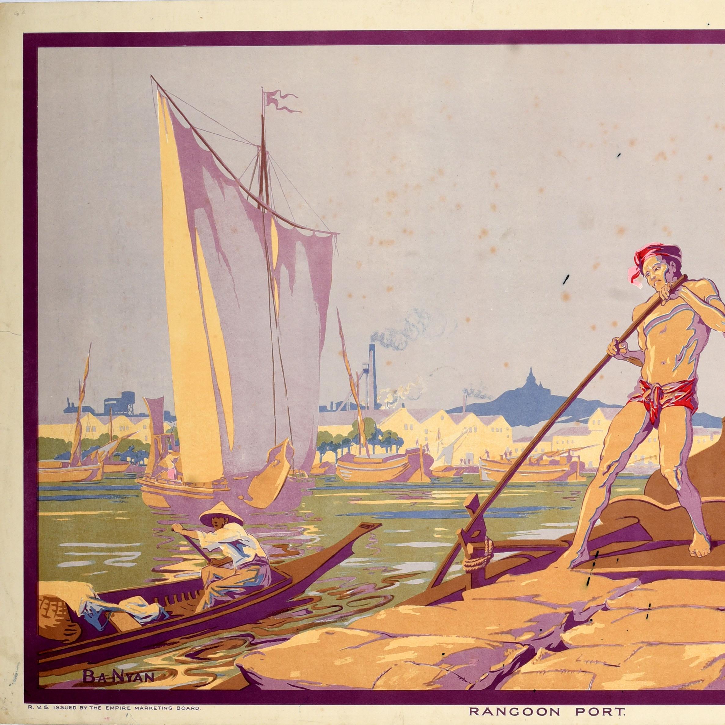 Original vintage poster - Rangoon Port - issued by the Empire Marketing Board (EMB 1926-1933) featuring artwork by the notable Burmese artist Ba Nyan (1897-1945) depicting men rowing wooden cargo boats in the foreground with sailing boats and