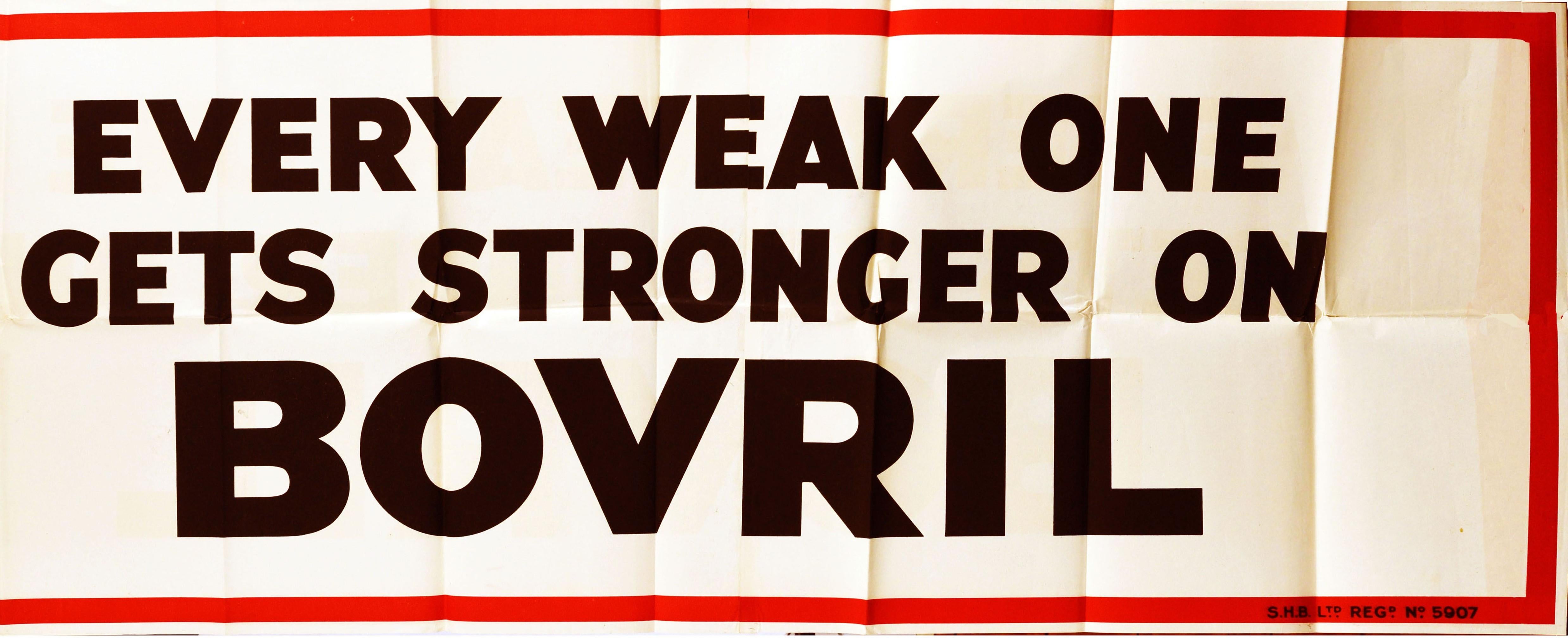 Originales Werbeplakat für Bovril - Every weak one gets stronger on Bovril - mit fetten schwarzen Buchstaben auf weißem Hintergrund in einem roten Rahmen. Diese Kampagne wurde in den 1930er Jahren in Großbritannien gedruckt und ähnelt mit
