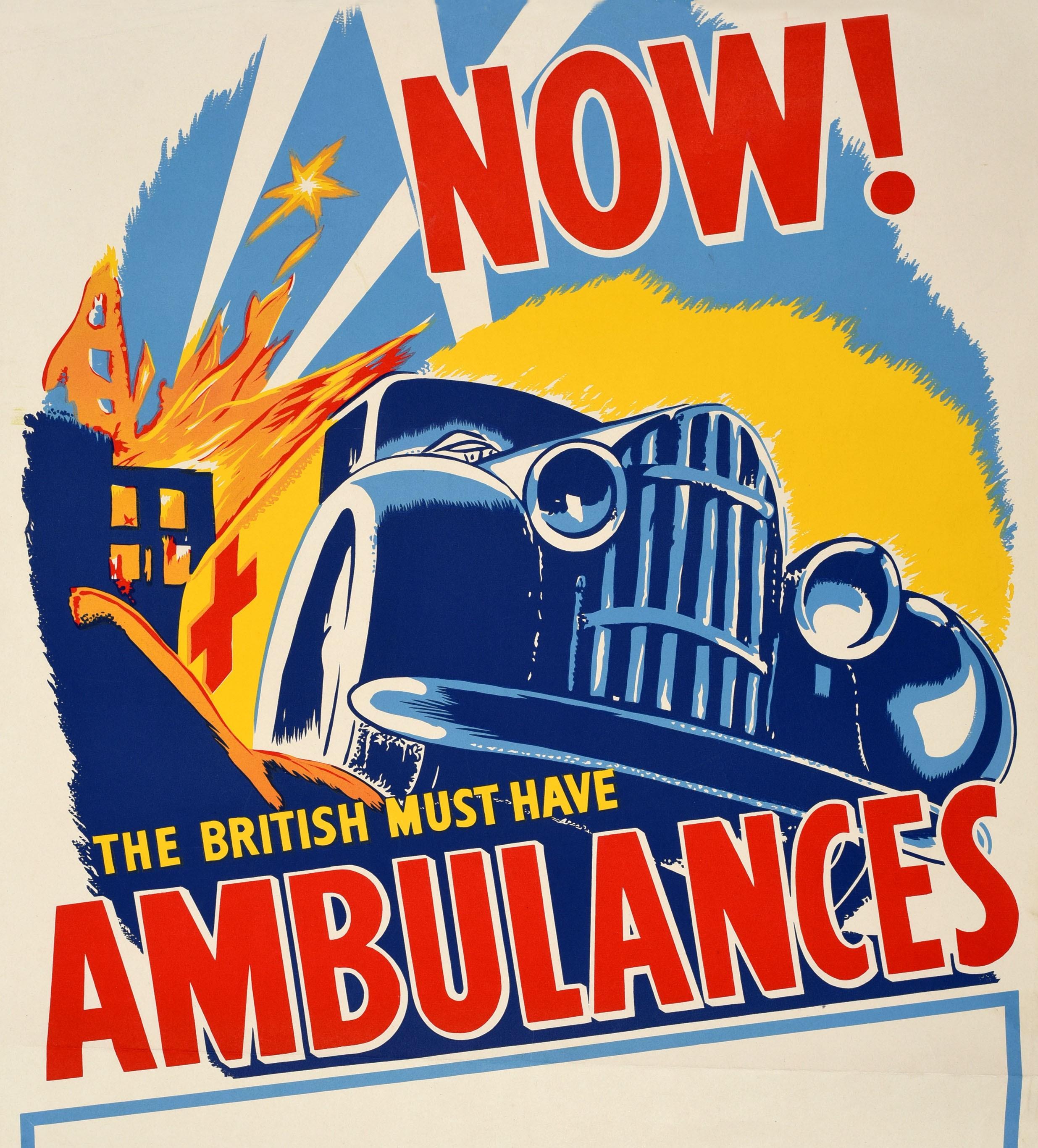 Unknown - Original Vintage Poster Now! The British Must Have Ambulances  WWII Red Cross Aid For Sale at 1stDibs