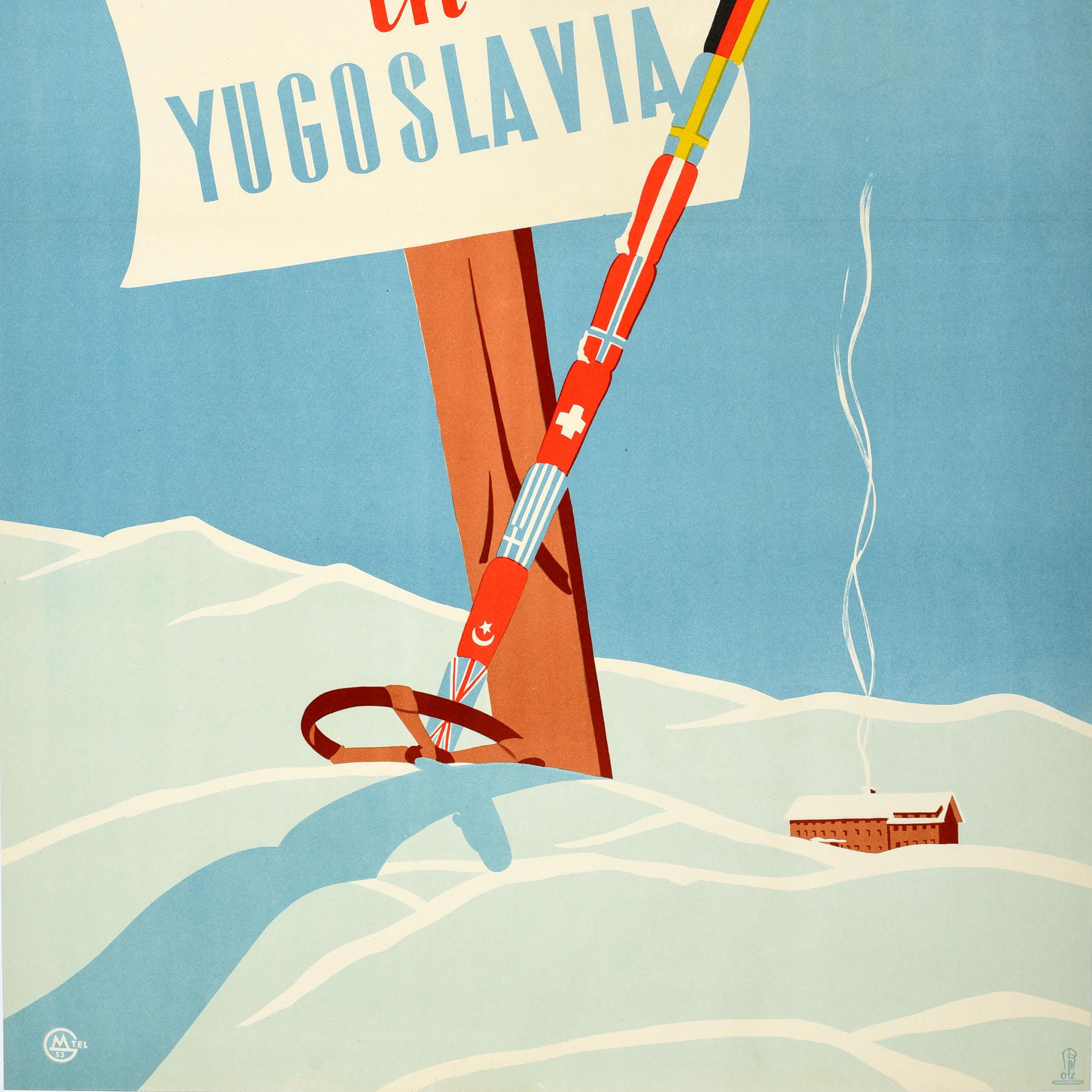 Original vintage skiing travel poster for Winter Sports in Yugoslavia - the title text on a sign hanging on a wooden ski next to a ski pole decorated with various national flags standing in the snow in the foreground, casting a shadow on the hill