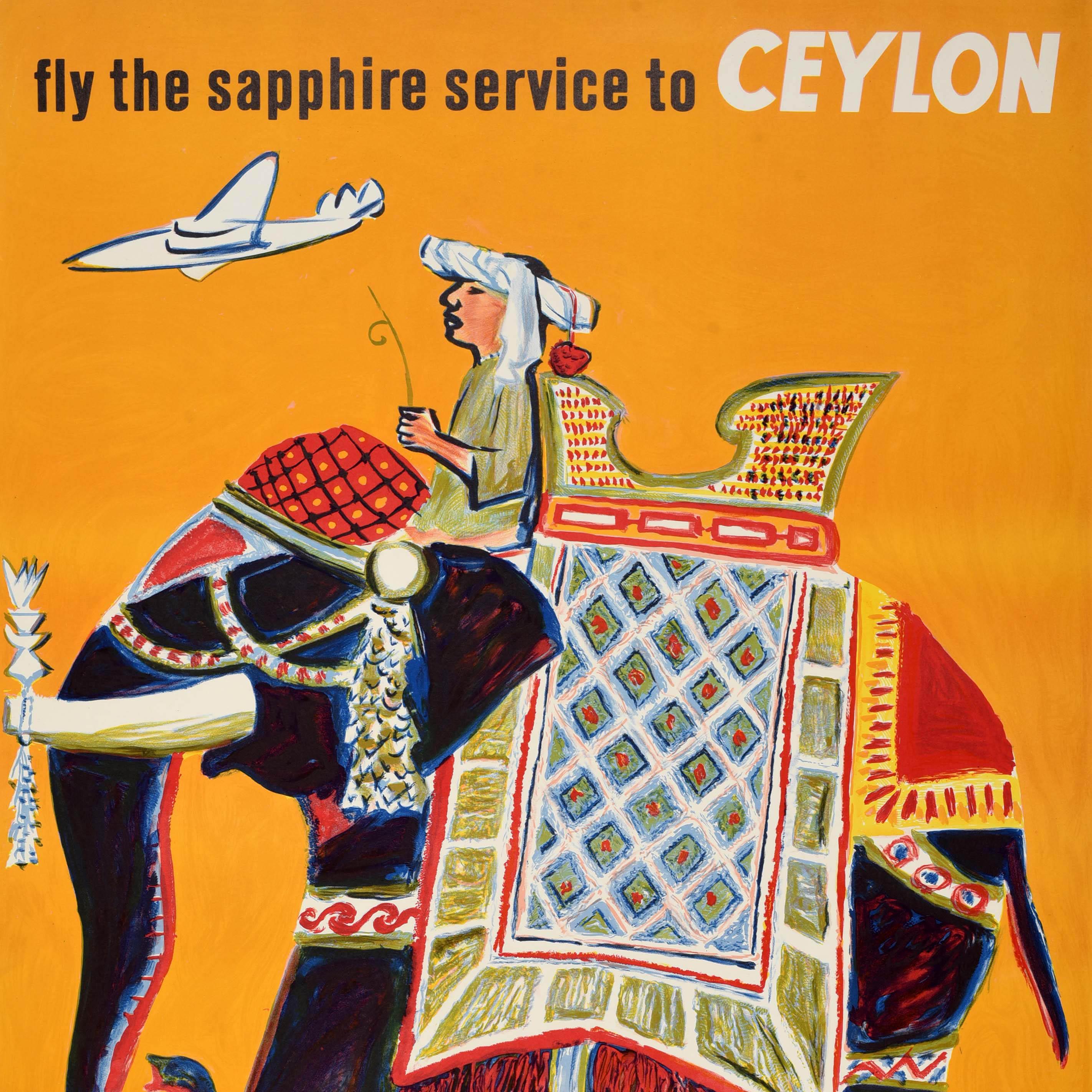 Original vintage Asia travel poster issued by Air Ceylon - Fly the Sapphire Service to Ceylon - featuring artwork by Mart Kempers (1924-1993) of a man riding an elephant decorated in colourful fabric with a seat on its back on a yellow background, a