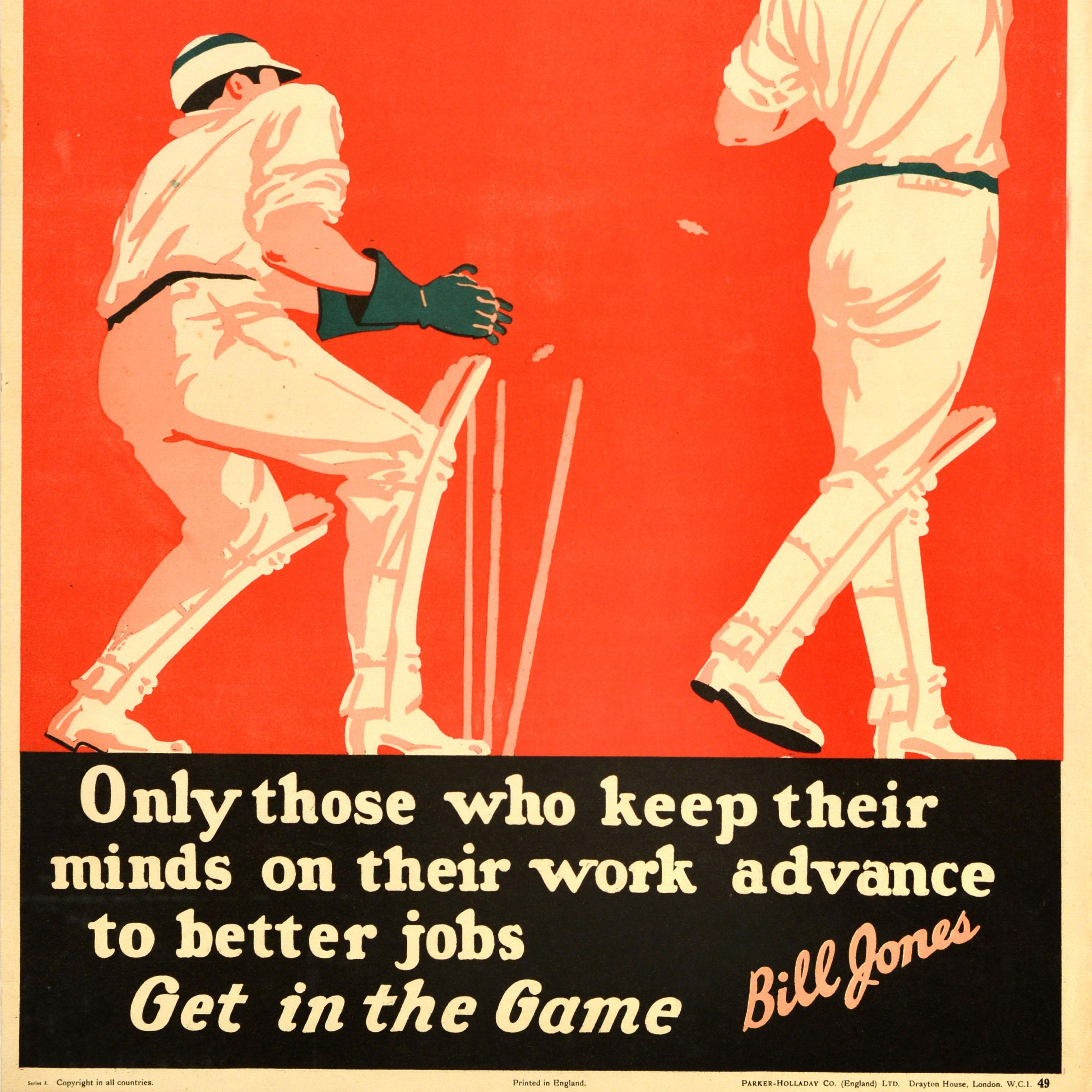 Original vintage workplace motivational poster - Caught napping ... Only those who keep their minds on their work advance to better jobs Get in the Game Bill Jones - featuring a sport themed illustration of cricket players set on a red background,