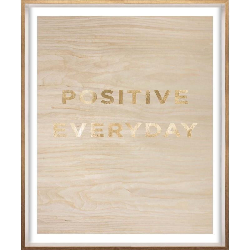 Unknown Print - "Positive Everyday" Wood Grain Quote, gold mylar, framed